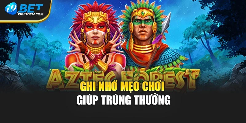 Ghi nhớ mẹo chơi giúp trúng thưởng