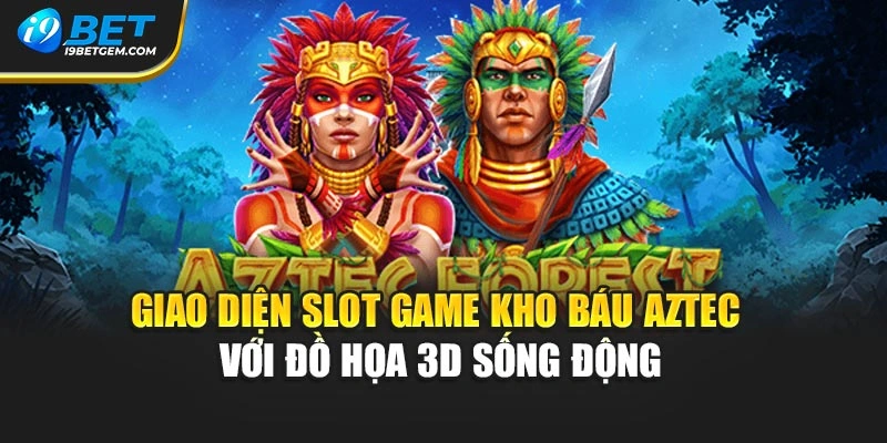 Giao diện slot game Kho Báu Aztec với đồ họa 3D sống động