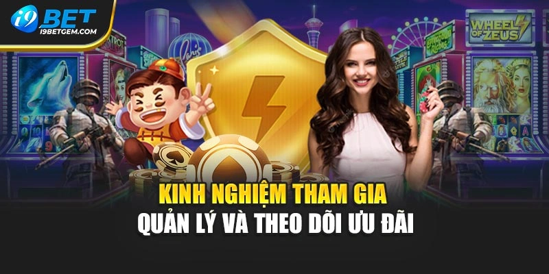 Kinh nghiệm tham gia quản lý và theo dõi ưu đãi